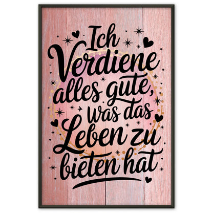 Affirmations Poster Ich verdiene alles Gute fürs Leben