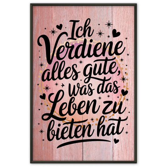 Affirmations Poster Ich verdiene alles Gute fürs Leben
