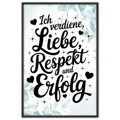 Affirmations Poster Ich verdiene Liebe Respekt und Erfolg