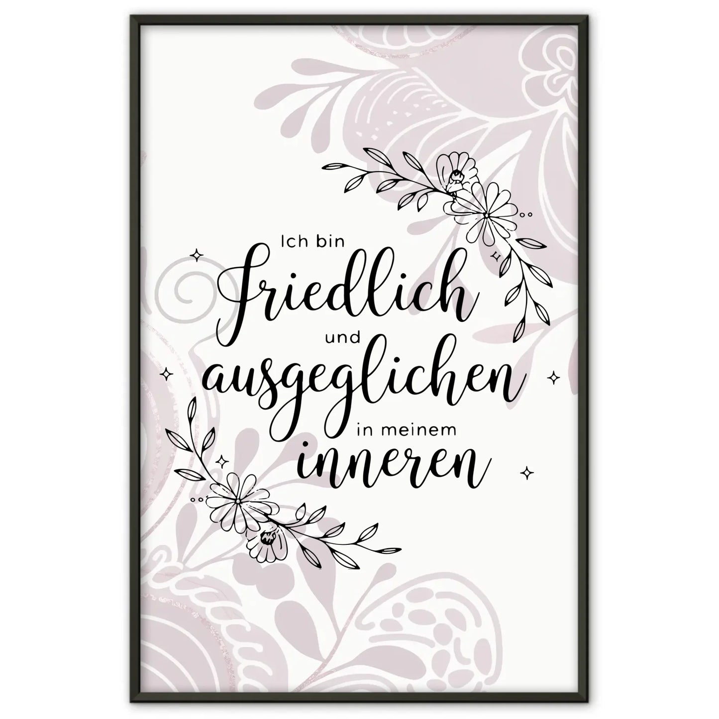 Affirmations Poster Ich bin friedlich und ausgeglichen Inneres