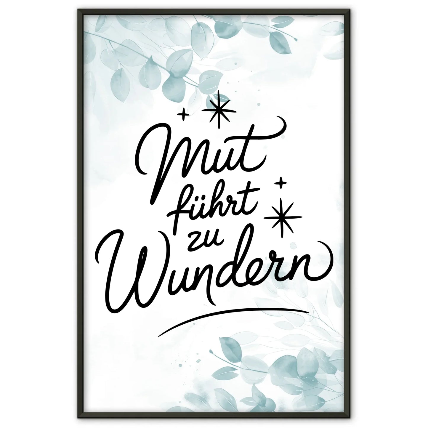 Affirmations Poster Mut führt zu Wundern für dein Zuhause