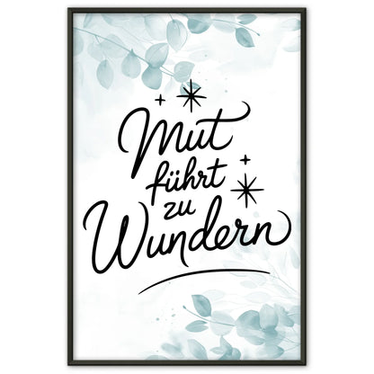 Affirmations Poster Mut führt zu Wundern für dein Zuhause