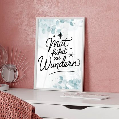 Affirmations Poster Mut führt zu Wundern für dein Zuhause