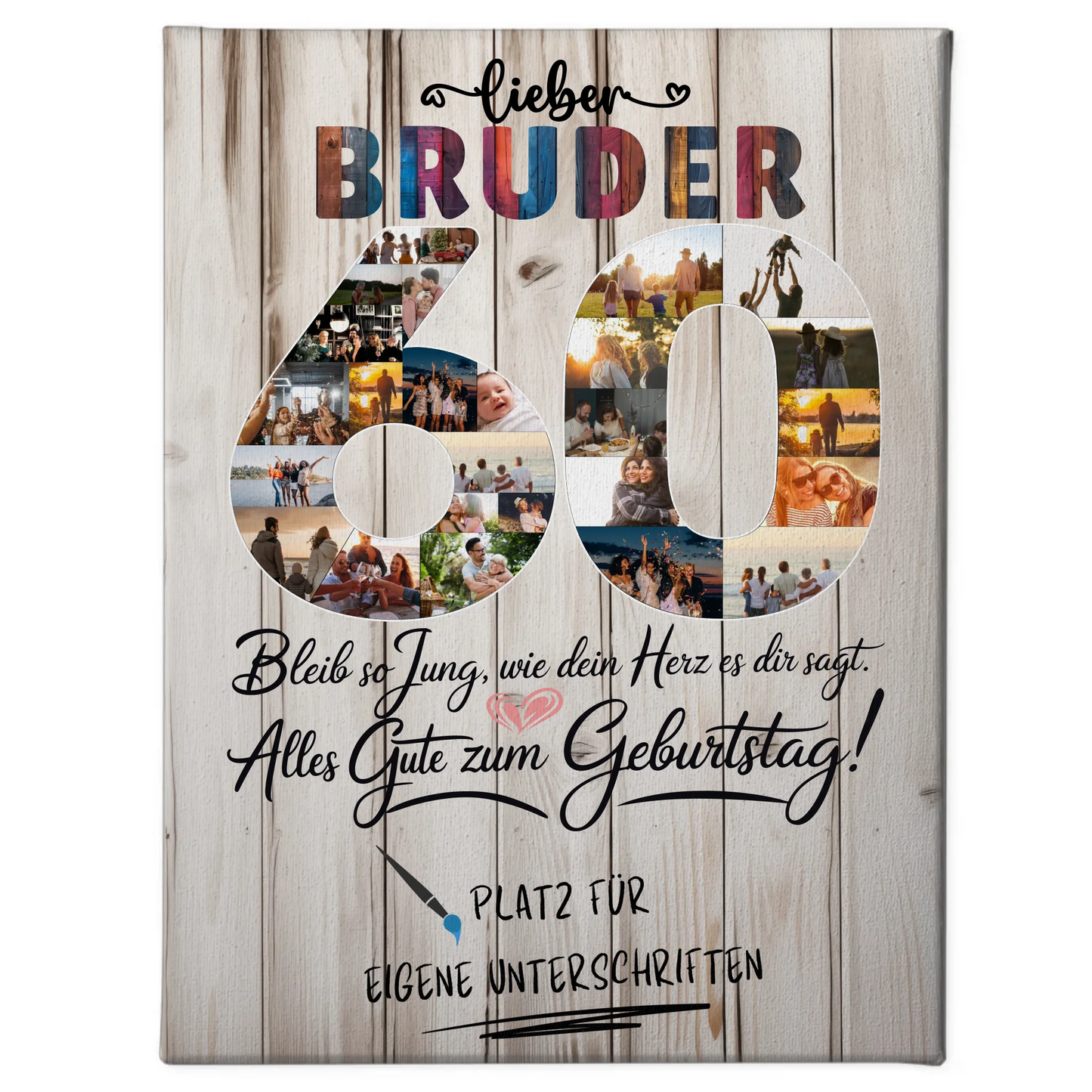 Personalisierte Fotoleinwand mit Unterschriften Bruder 60 Geburtstag Fotos Bleib Jung