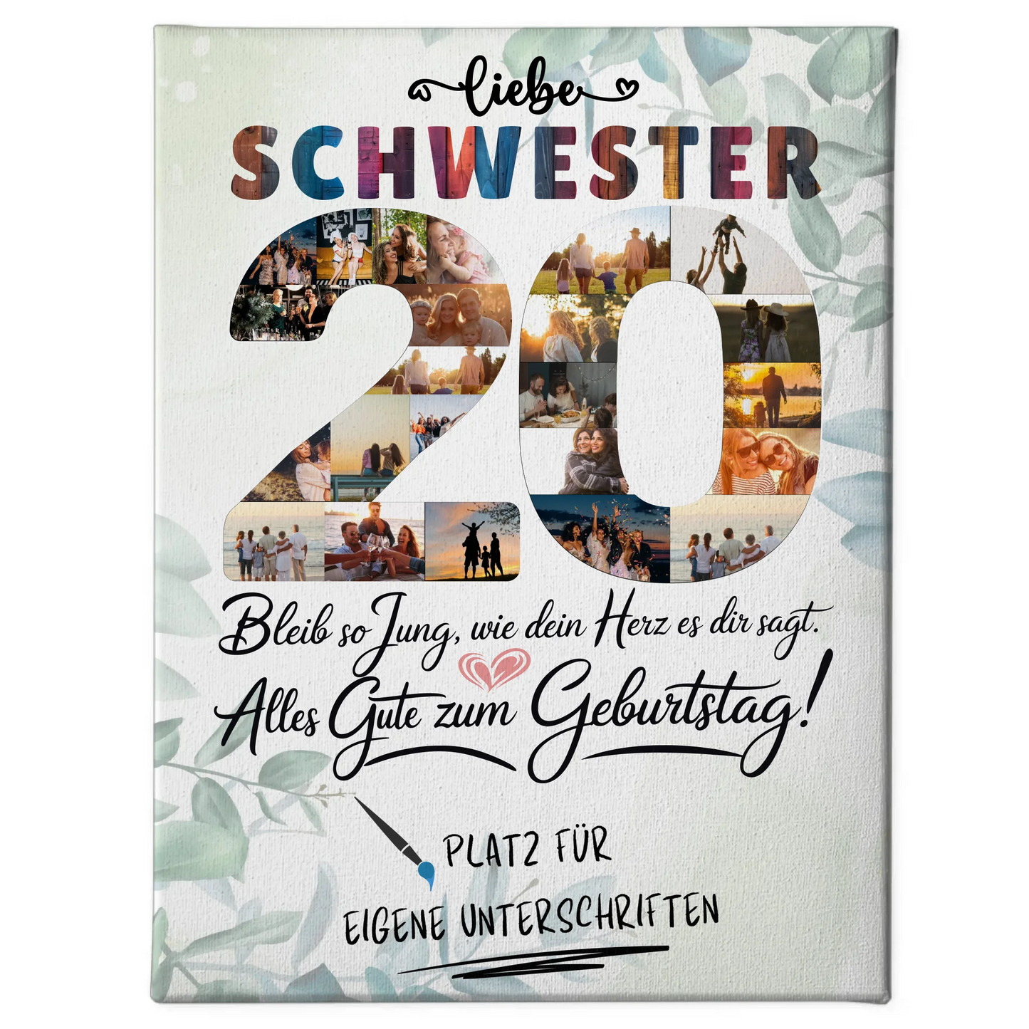 Personalisierte Fotoleinwand Schwester 20 Geburtstag mit UnterschriftenFotos Bleib Jung