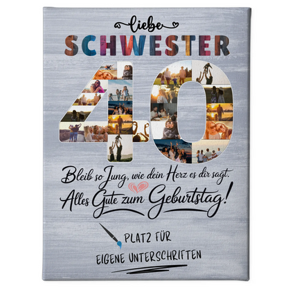 Personalisierte Fotoleinwand mit Unterschriften Schwester 40 Geburtstag Fotos Bleib Jung