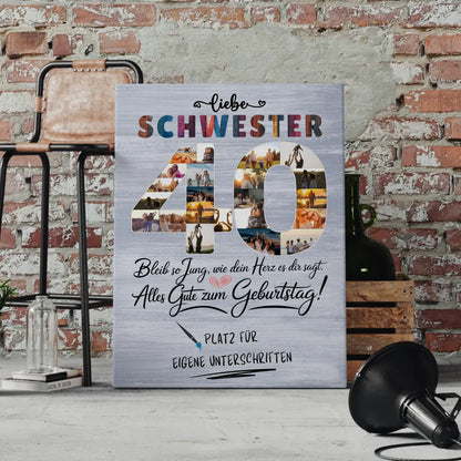 Personalisierte Fotoleinwand mit Unterschriften Schwester 40 Geburtstag Fotos Bleib Jung