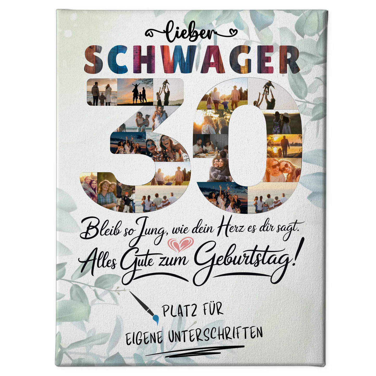 Personalisierte Fotoleinwand mit Unterschriften Schwager 30 Geburtstag Fotos Bleib Jung