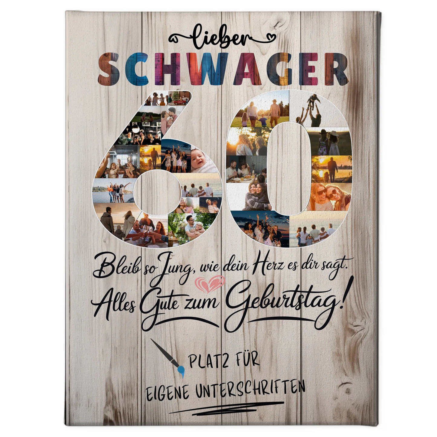 Personalisierte Fotoleinwand Schwager 60 Geburtstag mit Fotos und Unterschriften Bleib Jung