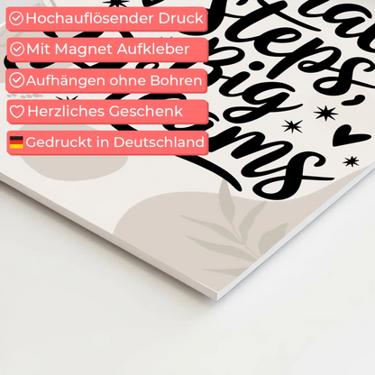 Magnet Poster mit Spruch Small Steps Big Dreams Geschenk