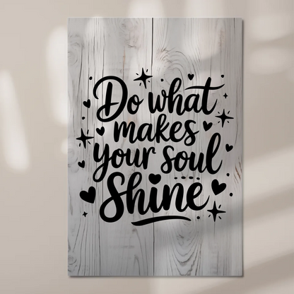 Magnet Poster mit Spruch Do what makes your soul shine