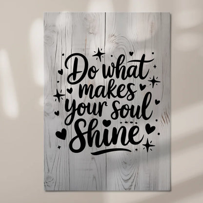 Magnet Poster mit Spruch Do what makes your soul shine