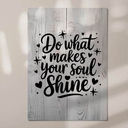 Magnet Poster mit Spruch Do what makes your soul shine