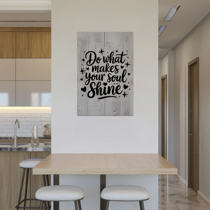 Magnet Poster mit Spruch Do what makes your soul shine