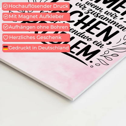 Magnet Poster Spruch Immer wenn wir zusammen lachen Problem
