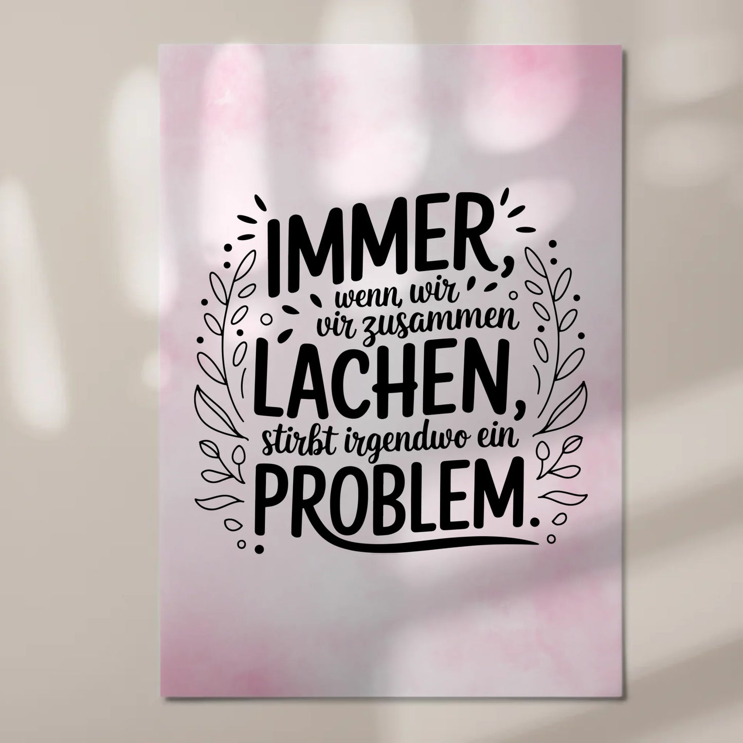 Magnet Poster Spruch Immer wenn wir zusammen lachen Problem