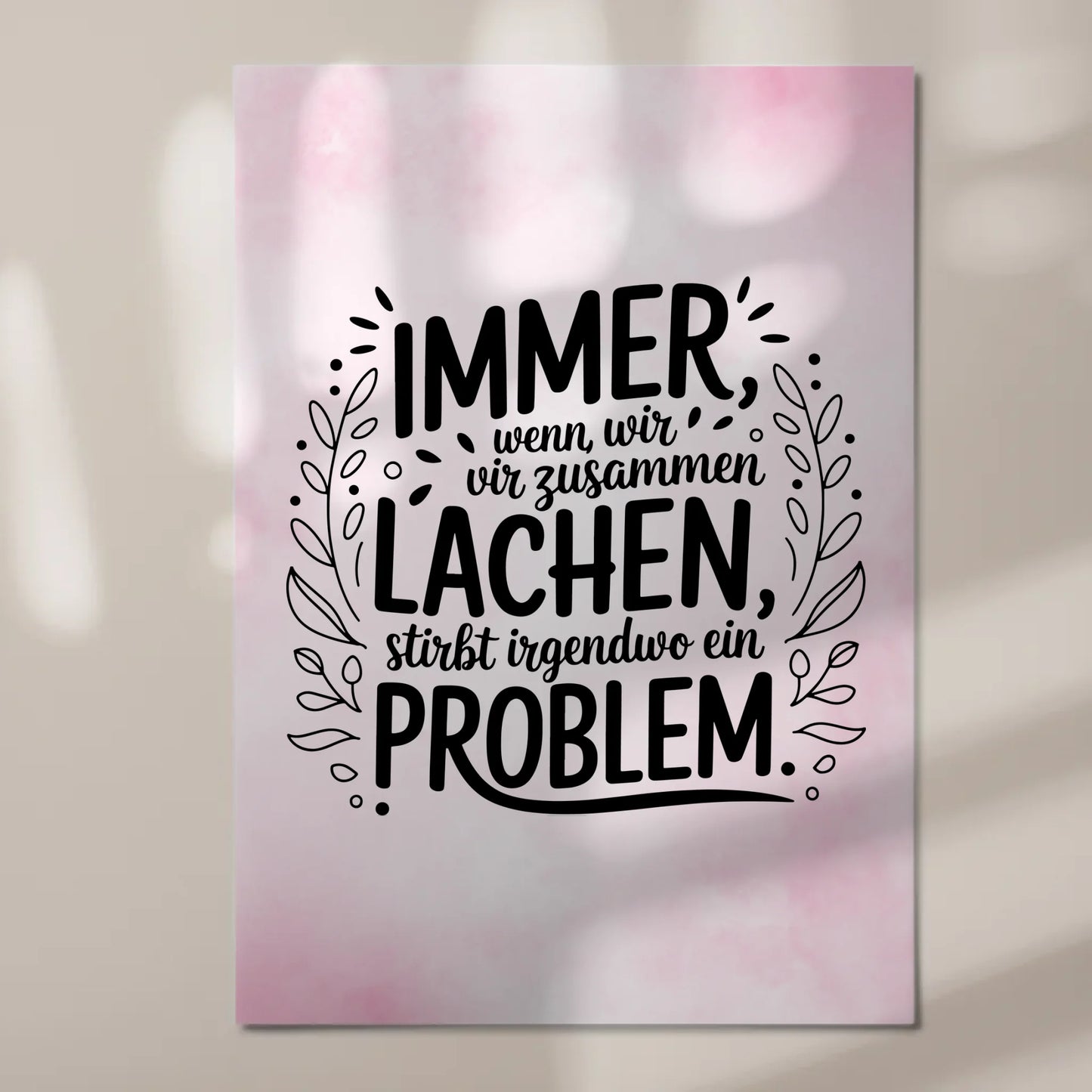 Magnet Poster Spruch Immer wenn wir zusammen lachen Problem