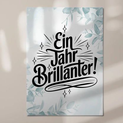 Magnet Poster mit Spruch - Ein Jahr brillanter Geschenk