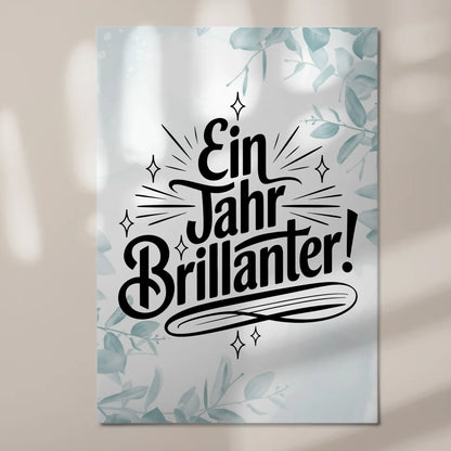 Magnet Poster mit Spruch - Ein Jahr brillanter Geschenk