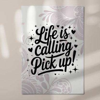 Magnet Poster mit Spruch Life is calling – pick up Sprüche Poster