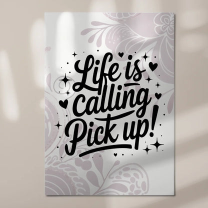 Magnet Poster mit Spruch Life is calling – pick up Sprüche Poster