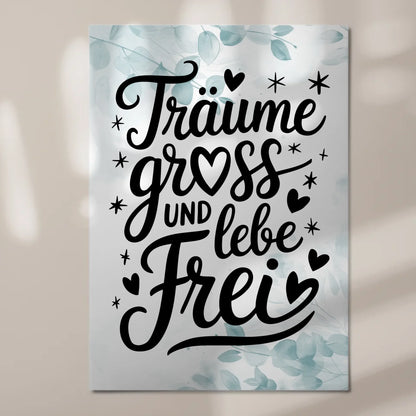 Magnet Poster mit Spruch TRÄUME GROß UND LEBE FREI