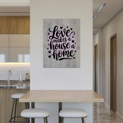 Sprüche Poster Magentisch Love Makes a House Home