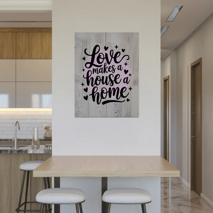 Sprüche Poster Magentisch Love Makes a House Home