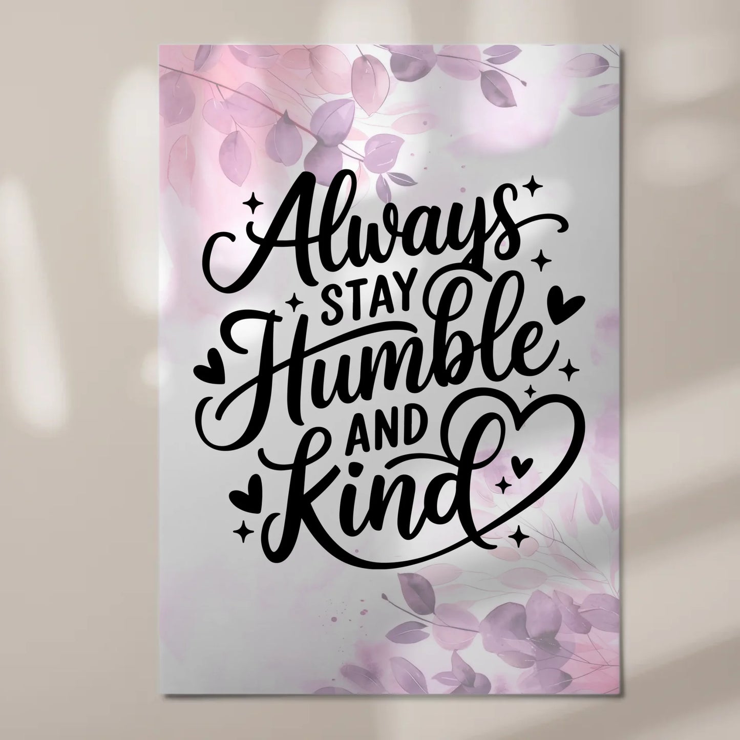 Magnet Poster mit Spruch Always Stay Humble and Kind