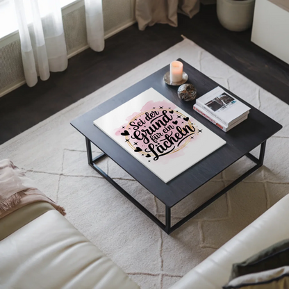 Spruch Fotoboard Magnet Wandbild Sei der Grund Lächeln