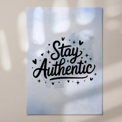 Sprüche Poster Magentisch Stay Authentic Geschenkideen
