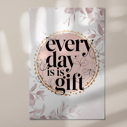 Spruch Fotoboard Magnet Wandbild Every Day is a Gift
