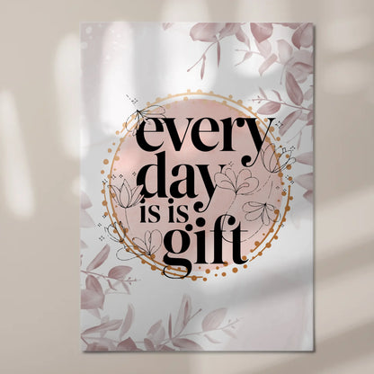 Spruch Fotoboard Magnet Wandbild Every Day is a Gift