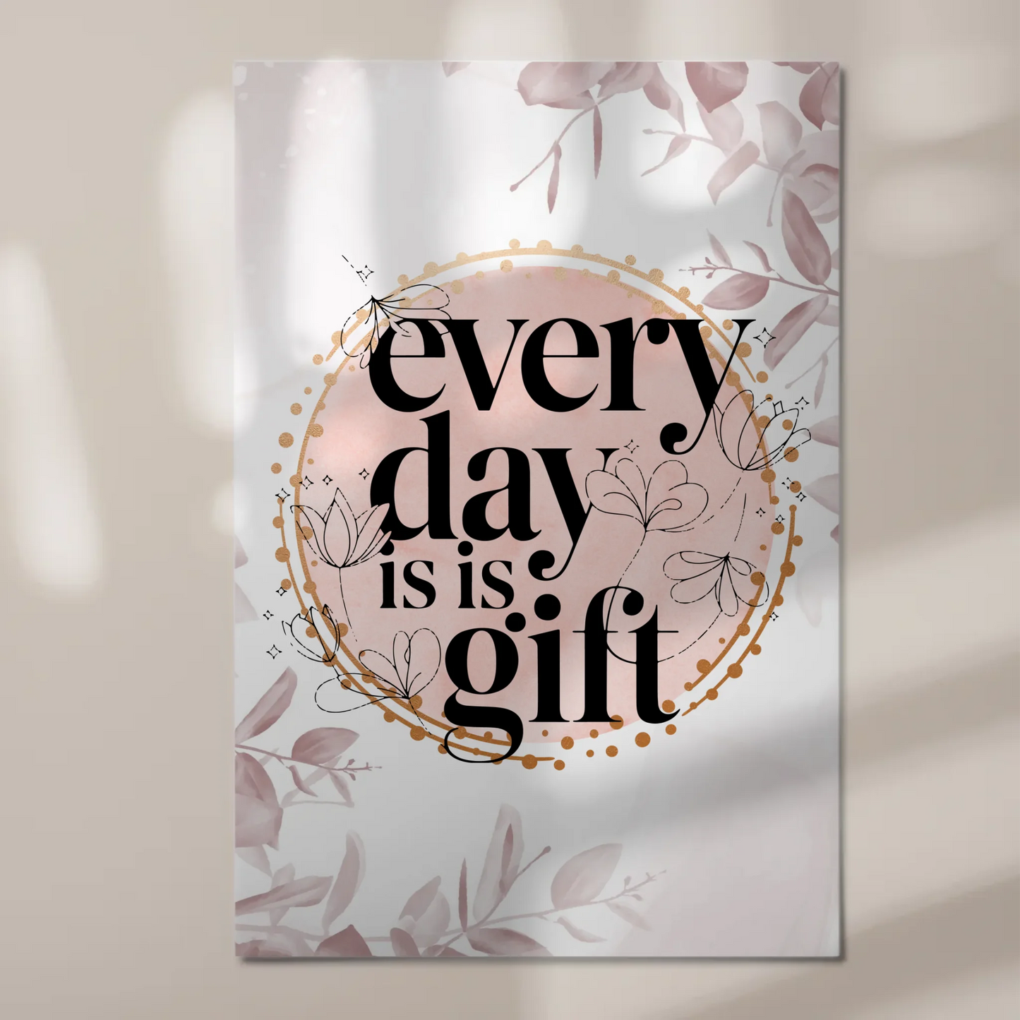 Spruch Fotoboard Magnet Wandbild Every Day is a Gift
