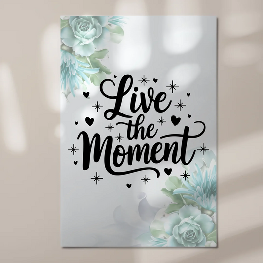Magnet Poster mit Spruch Live the Moment personalisiert