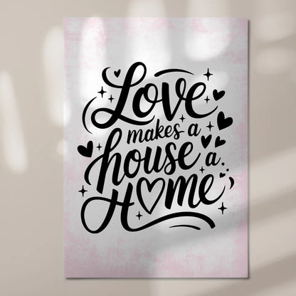 Magnet Poster Spruch Love Makes a House a Home