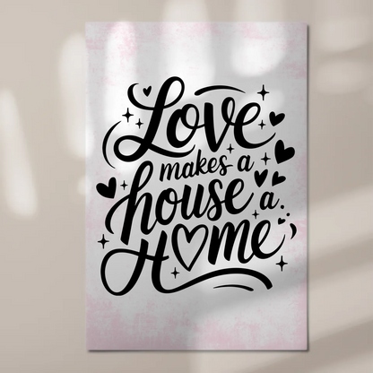 Magnet Poster Spruch Love Makes a House a Home