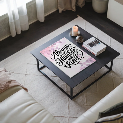 Magnet Poster mit Spruch Always Stay Humble and Kind
