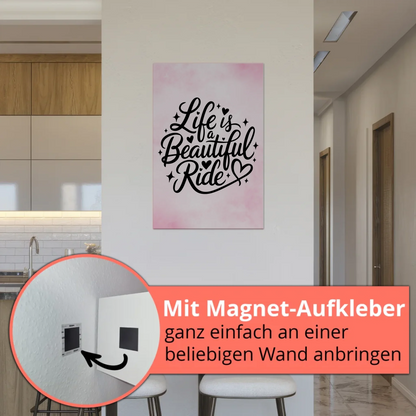 Sprüche Poster Magentisch Life is a Beautiful Ride Geschenk
