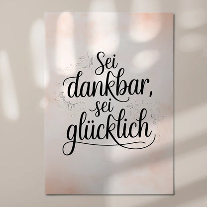 Magnet Poster mit Spruch Sei dankbar sei glücklich