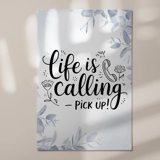 Magnet Poster mit Spruch Life is calling – pick up