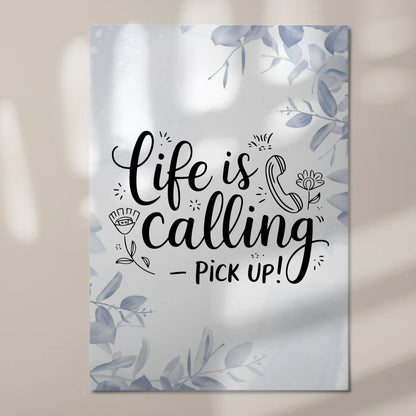Magnet Poster mit Spruch Life is calling – pick up