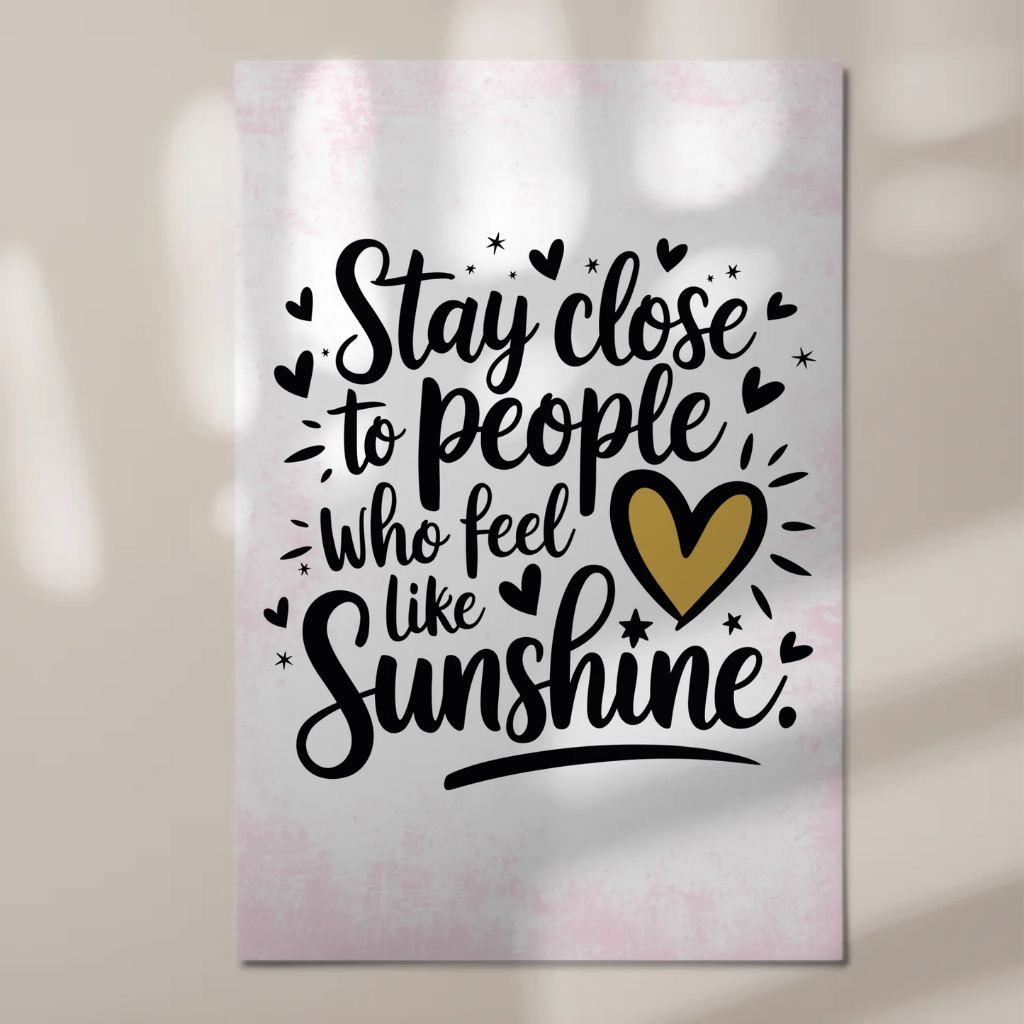 Magnet Poster mit Spruch Stay Close to Sunshine
