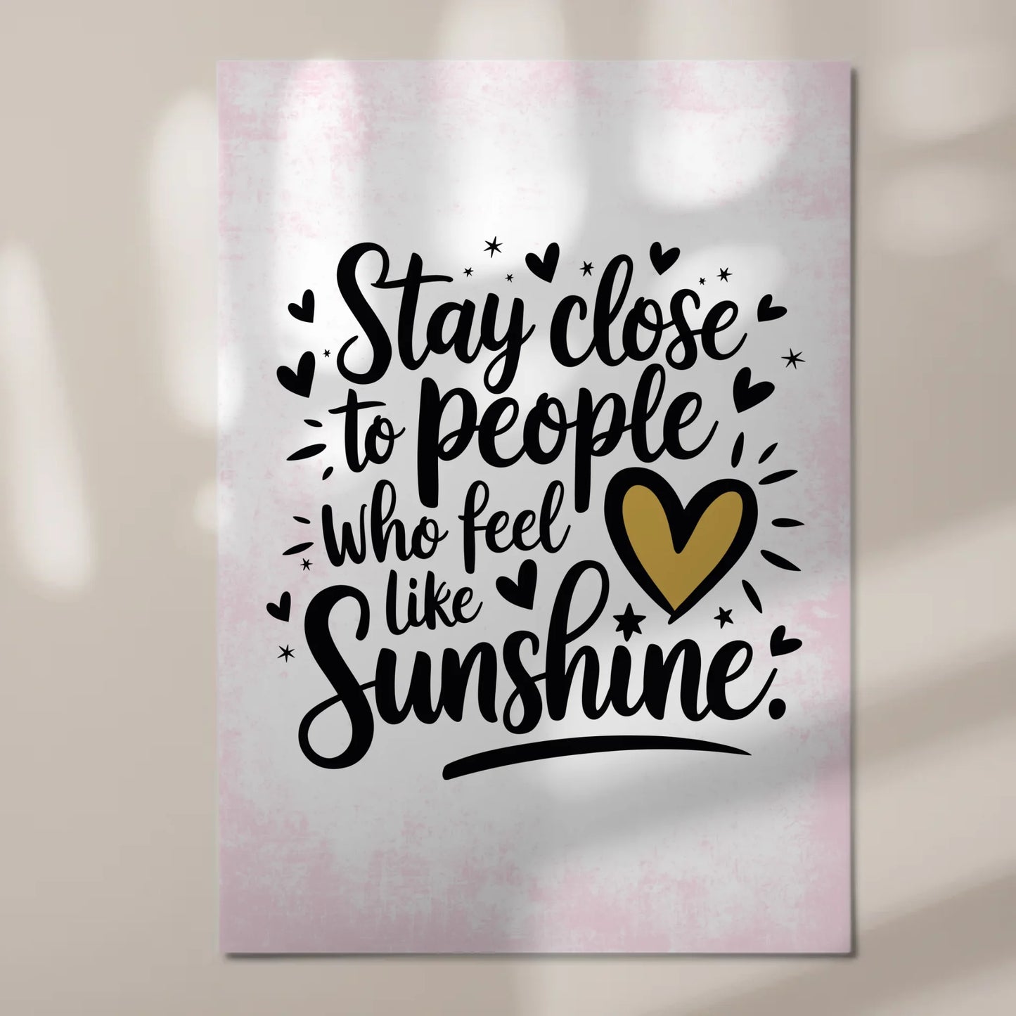 Magnet Poster mit Spruch Stay Close to Sunshine