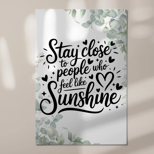 Magnet Poster Spruch Stay Close to People Geschenk