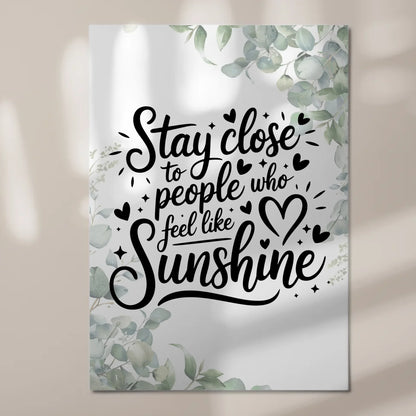 Magnet Poster Spruch Stay Close to People Geschenk
