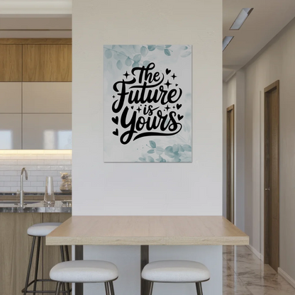 Spruch Fotoboard Magnet Wandbild The Future is Yours - Magnet Poster
