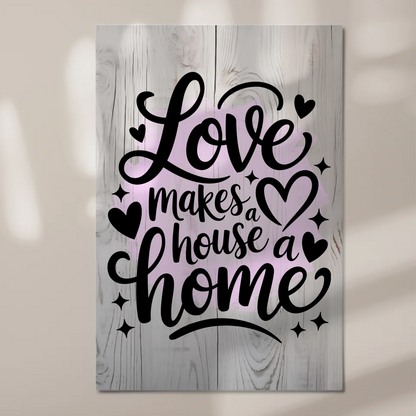 Magnet Poster Spruch Love makes a house a home Geschenk