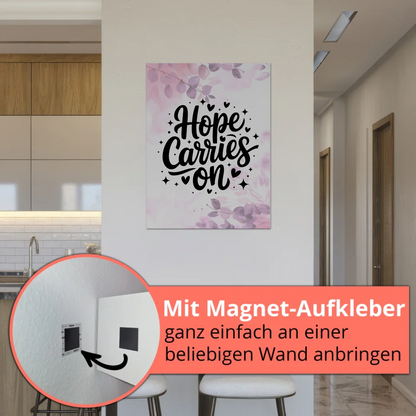 Spruch Fotoboard Magnet Wandbild Hope Carries On
