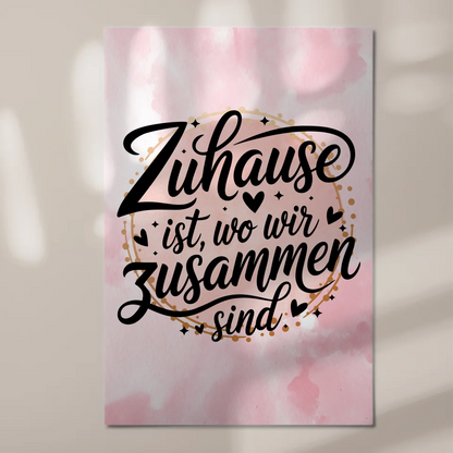 Sprüche Poster Magentisch Zuhause ist wo wir zusammen sind